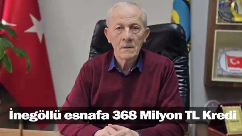 İnegöllü esnafa 368 Milyon TL Kredi
