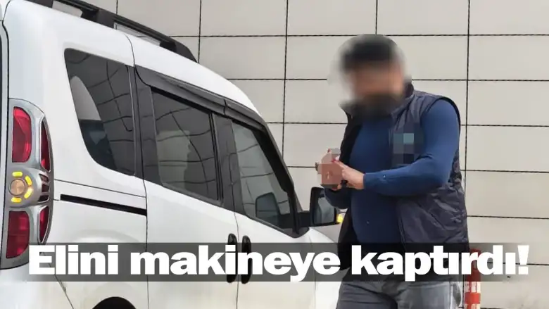İnegöl'de elini makineye kaptırdı!