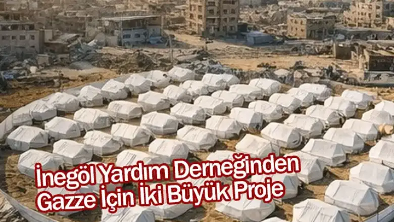 İnegöl Yardım Derneğinden Gazze İçin İki Büyük Proje