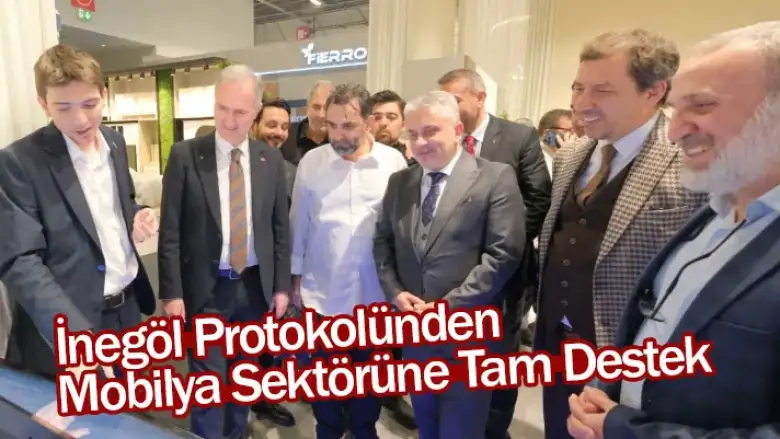 İnegöl Protokolünden Mobilya Sektörüne Tam Destek