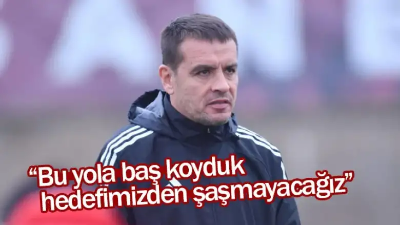 İsmail Güldüren: “Bu yola baş koyduk, hedefimizden şaşmayacağız”