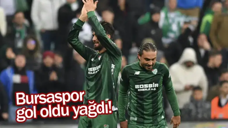 Bursaspor gol oldu yağdı!