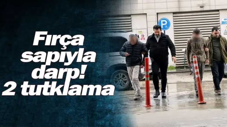 İnegöl'de fırça sapıyla darp! 2 tutklama