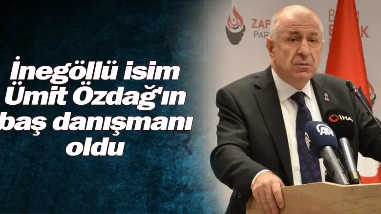 İnegöllü isim Ümit Özdağ'ın baş danışmanı oldu