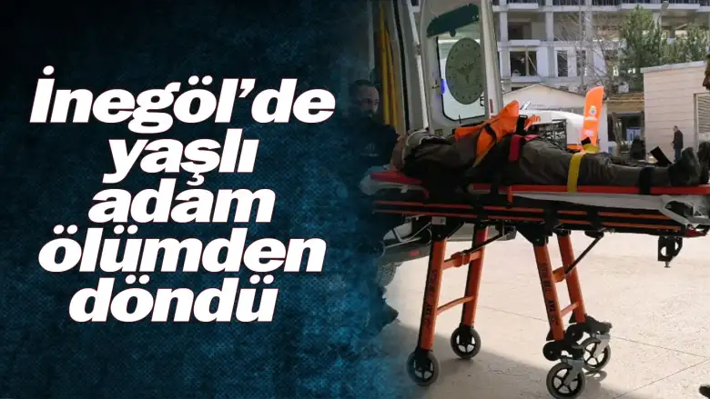 İnegöl'de yaşlı adam ölümden döndü