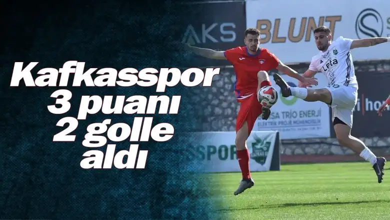 Kafkasspor, 3 puanı 2 golle aldı