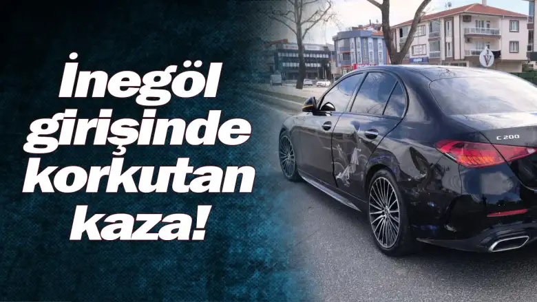 İnegöl girişinde korkutan kaza!