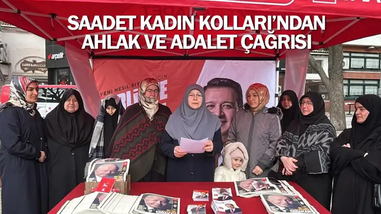 Saadet Kadın Kolları’ndan ahlak ve adalet çağrısı