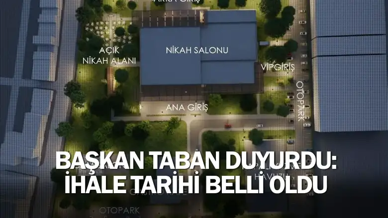 Başkan Taban duyurdu: İhale tarihi belli oldu