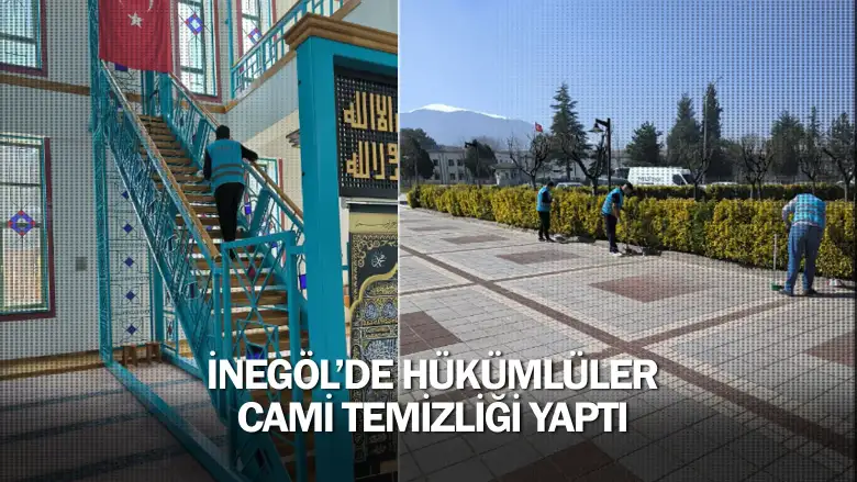 İnegöl'de hükümlüler cami temizliği yaptı