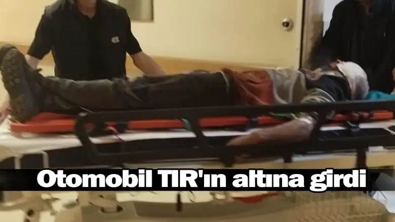 Otomobil TIR'ın altına girdi