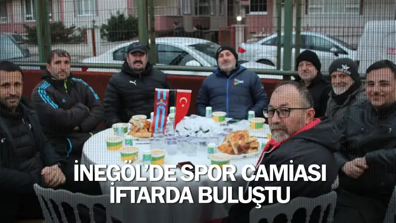 İnegöl’de spor camiası iftarda buluştu
