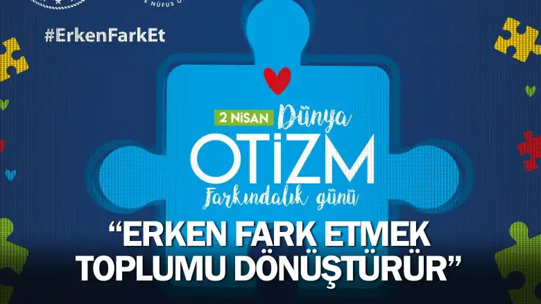 “Erken fark etmek toplumu dönüştürür”