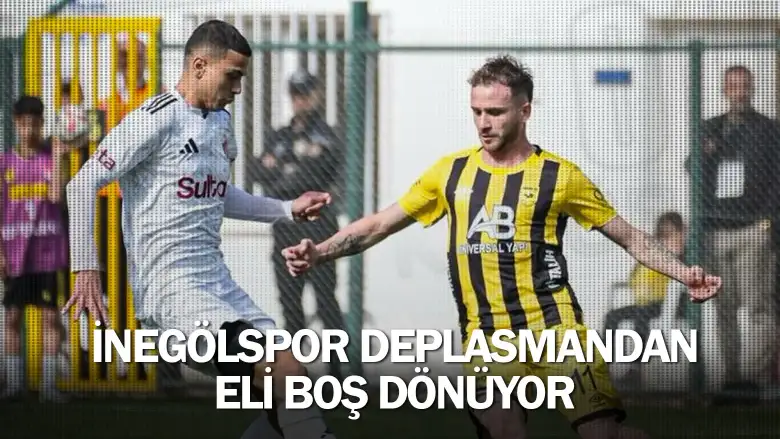 İnegölspor deplasmandan eli boş dönüyor