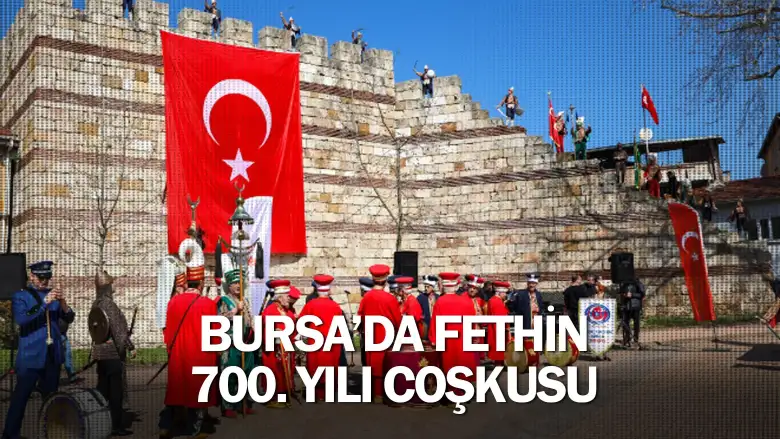 Bursa’da fethin 700. yılı coşkusu