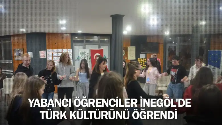 Yabancı öğrenciler İnegöl'de Türk Kültürünü öğrendi