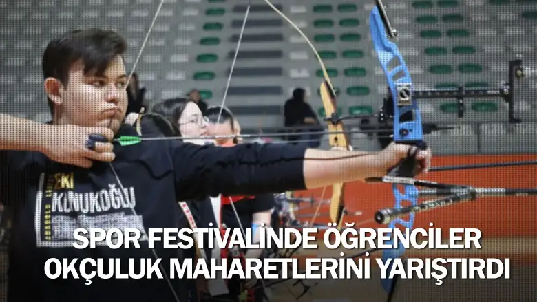 Spor Festivalinde Öğrenciler Okçuluk Maharetlerini Yarıştırdı