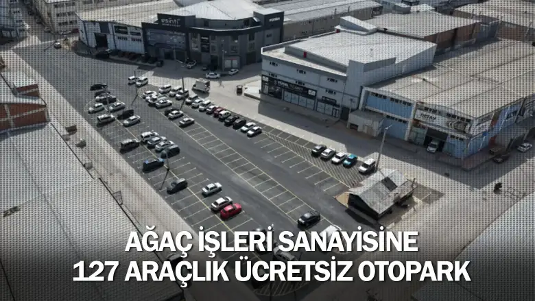 İnegöl Belediyesi’nden Ağaç İşleri Sanayisine 127 Araçlık Ücretsiz Otopark