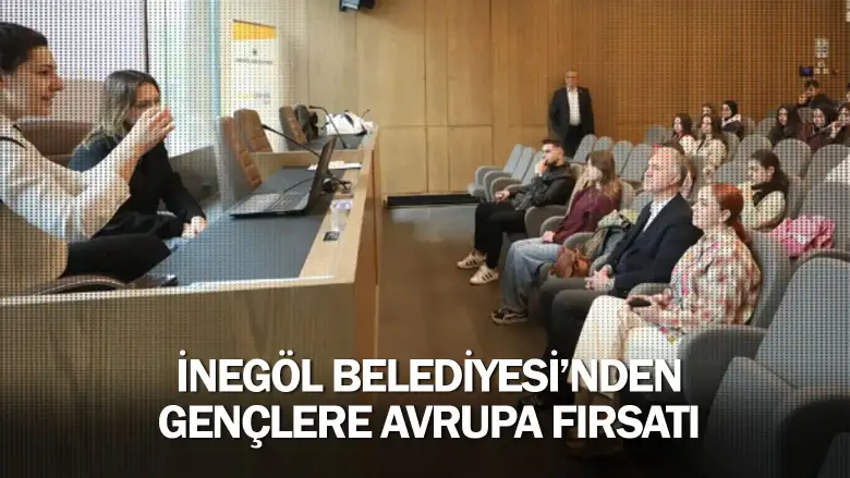 İnegöl Belediyesi’nden Gençlere Avrupa Fırsatı