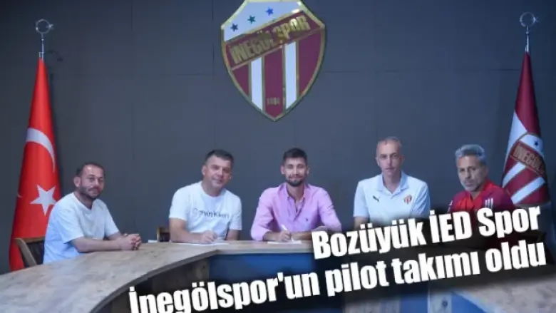 Bozüyük İED Spor, İnegölspor'un pilot takımı oldu