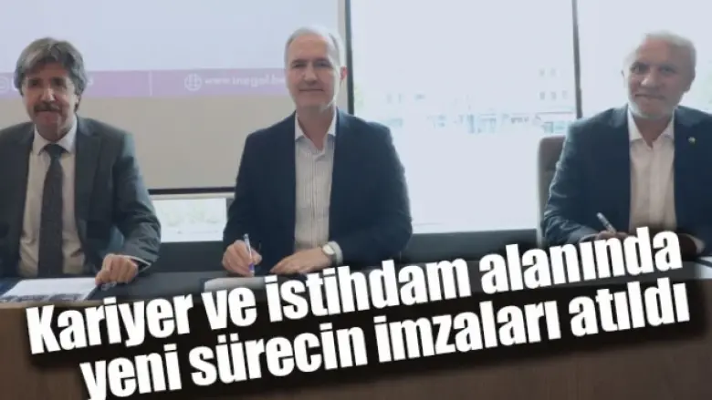 Kariyer ve istihdam alanında yeni sürecin imzaları atıldı