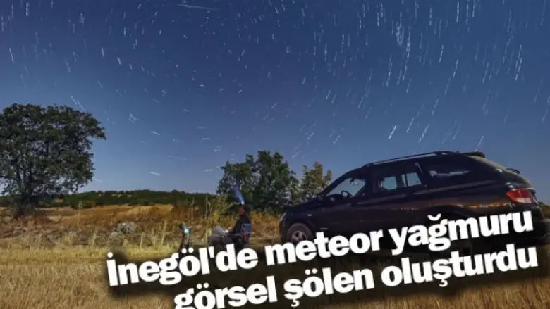 İnegöl'de meteor yağmuru görsel şölen oluşturdu