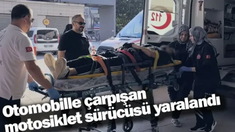 Otomobille çarpışan motosiklet sürücüsü yaralandı