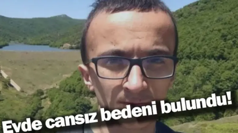 Evde cansız bedeni bulundu