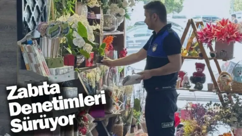 Zabıta Denetimleri Sürüyor