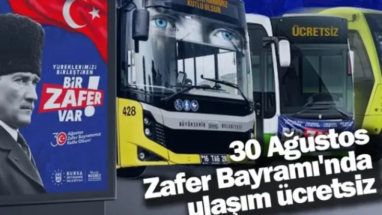 30 Ağustos Zafer Bayramı’nda ulaşım ücretsiz