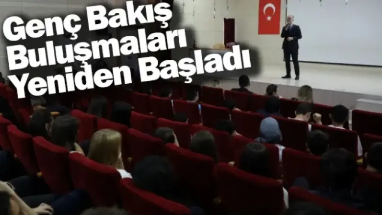 Genç Bakış Buluşmaları Yeniden Başladı