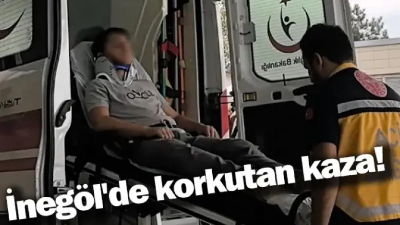 İnegöl'de korkutan kaza!