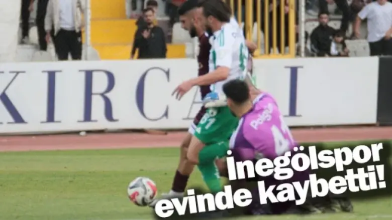 İnegölspor evinde kaybetti!