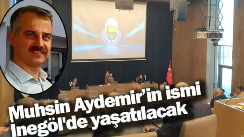 Muhsin Aydemir’in ismi İnegöl'de yaşatılacak