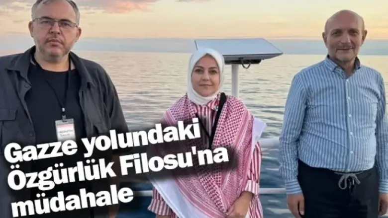 Gazze yolundaki Özgürlük Filosu'na müdahale