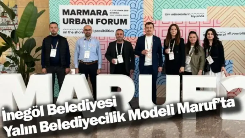 İnegöl Belediyesi Yalın Belediyecilik Modeli Maruf’ta