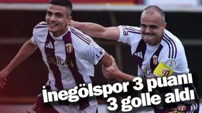 İnegölspor 3 puanı 3 golle aldı