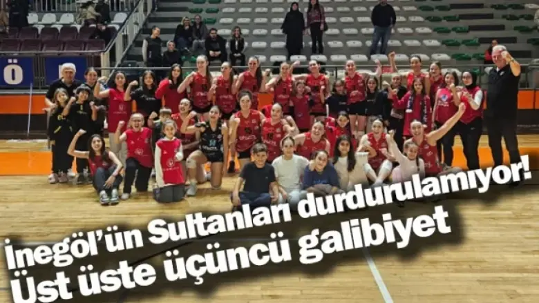 İnegöl'ün Sultanları durdurulamıyor! Üst üste üçüncü galibiyet