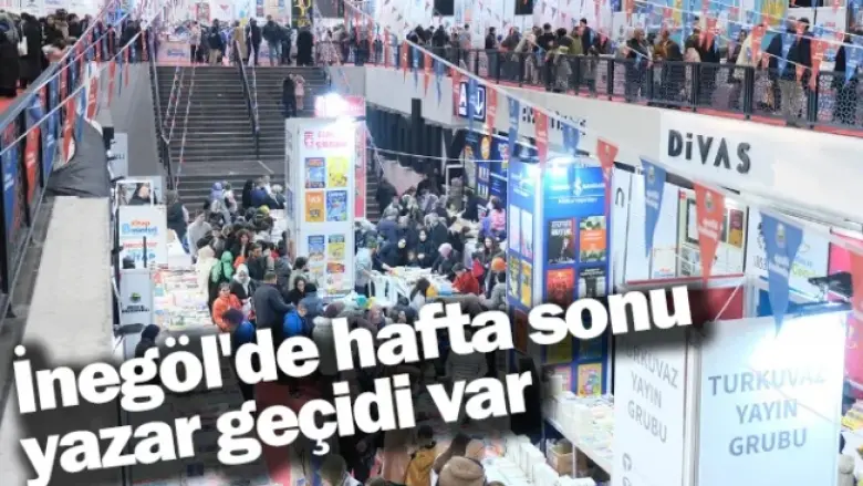 İnegöl'de hafta sonu yazar geçidi var