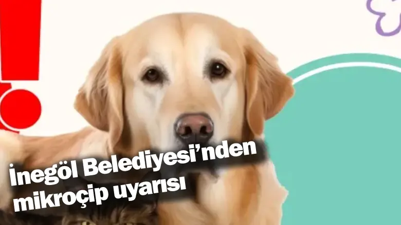 İnegöl Belediyesi’nden mikroçip uyarısı