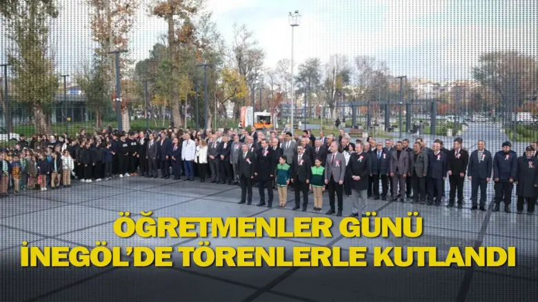 Öğretmenler Günü İnegöl’de Törenlerle Kutlandı