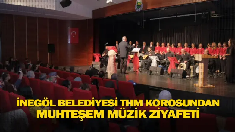 İnegöl Belediyesi Thm Korosundan Muhteşem Müzik Ziyafeti