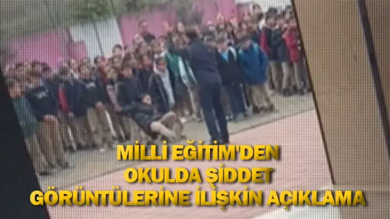 Milli Eğitim'den Okulda Şiddet Görüntülerine İlişkin Açıklama