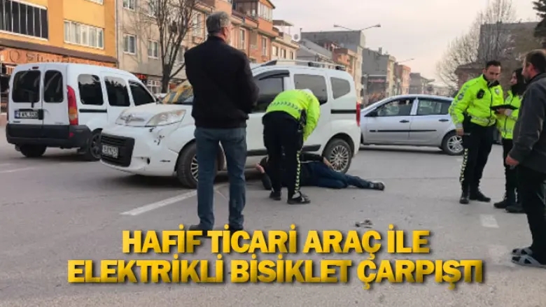 Hafif ticari araç ile elektrikli bisiklet çarpıştı