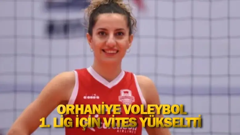 Orhaniye Voleybol 1. Lig İçin Vites Yükseltti