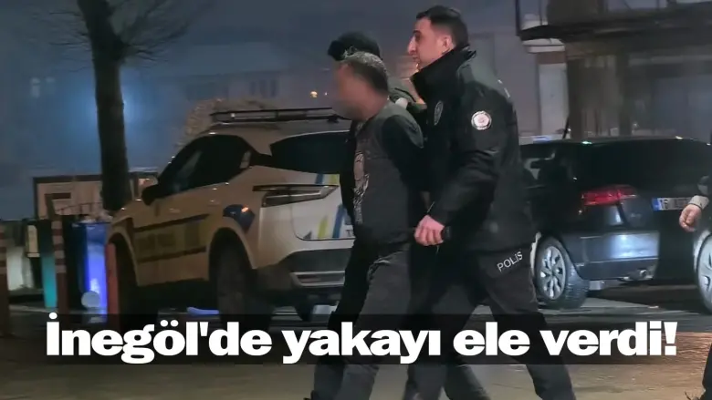 İnegöl'de yakayı ele verdi!