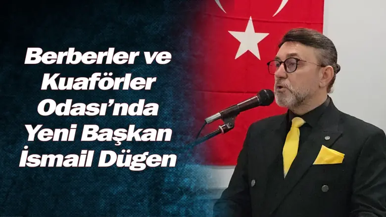 İnegöl Berberler ve Kuaförler Odası’nda Yeni Başkan İsmail Dügen