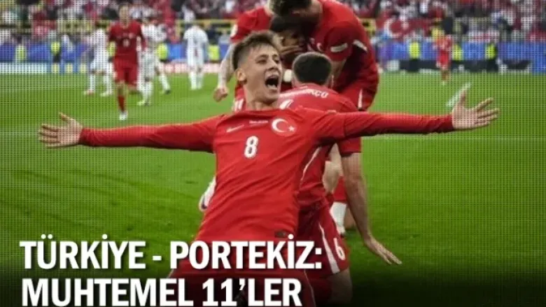 Türkiye - Portekiz: Muhtemel 11'ler