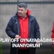 “Play-Off oynayacağına inanıyorum”