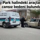 İnegöl'de park halindeki araçta cansız bedeni bulundu